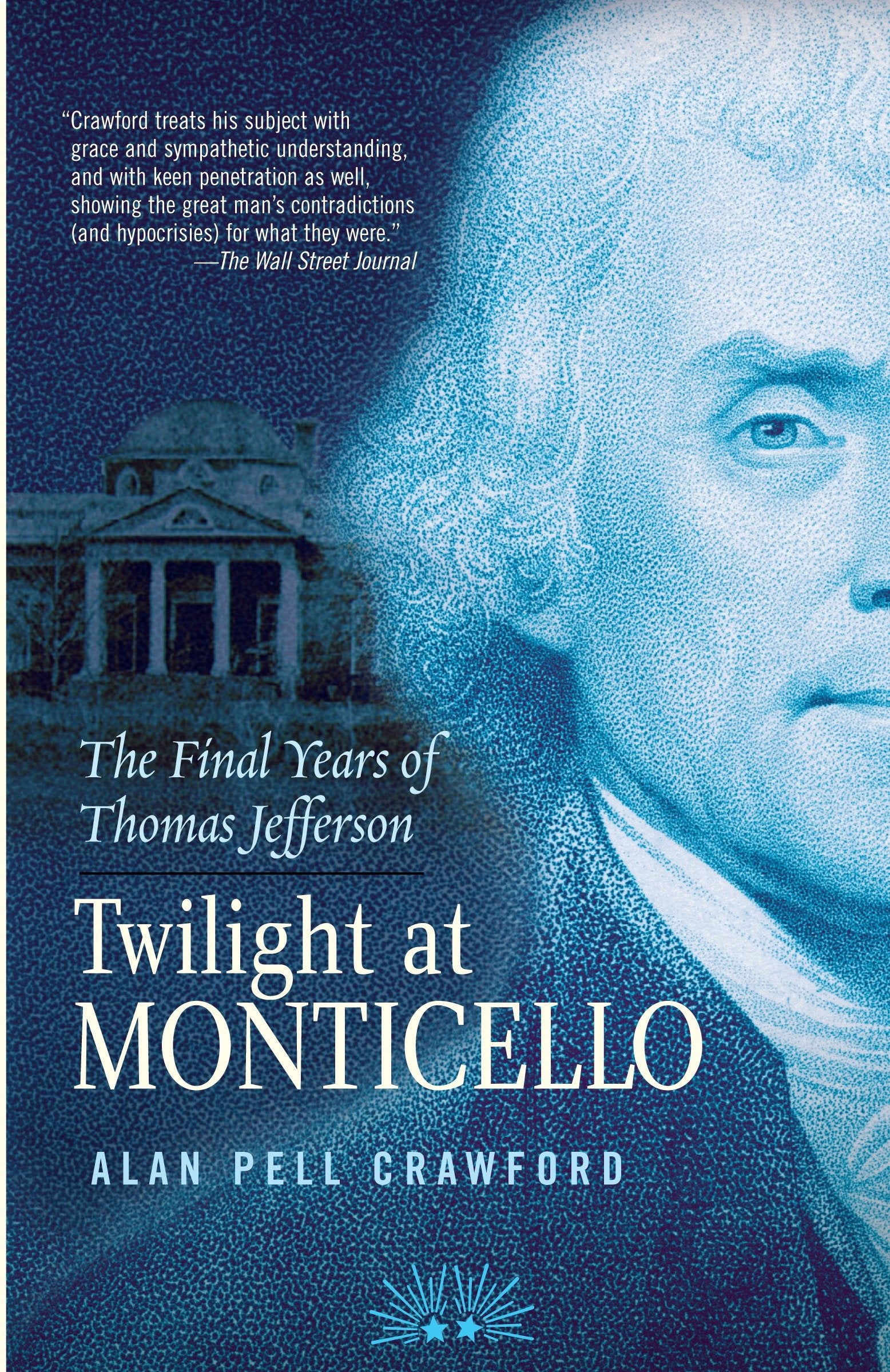 Twilight at Monticello - The Final Years of Thomas Jefferson