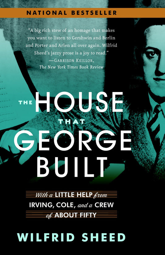 The House That George Built - With a Little Help from Irving, Cole, and a Crew of About Fifty