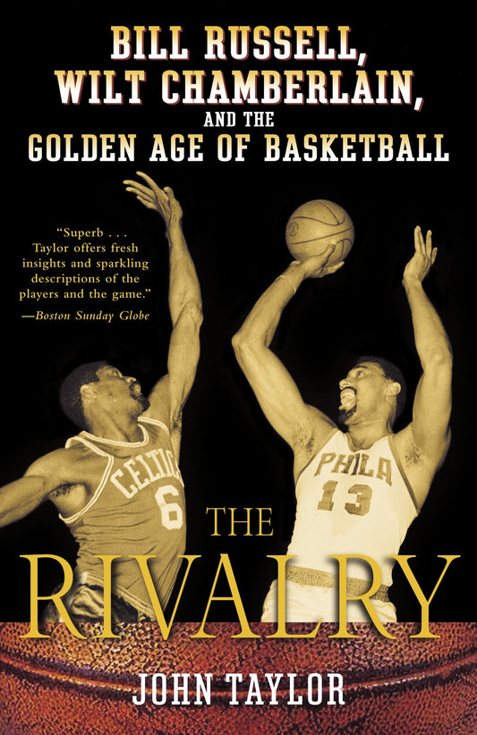 The Rivalry - Bill Russell, Wilt Chamberlain, and the Golden Age of Basketball