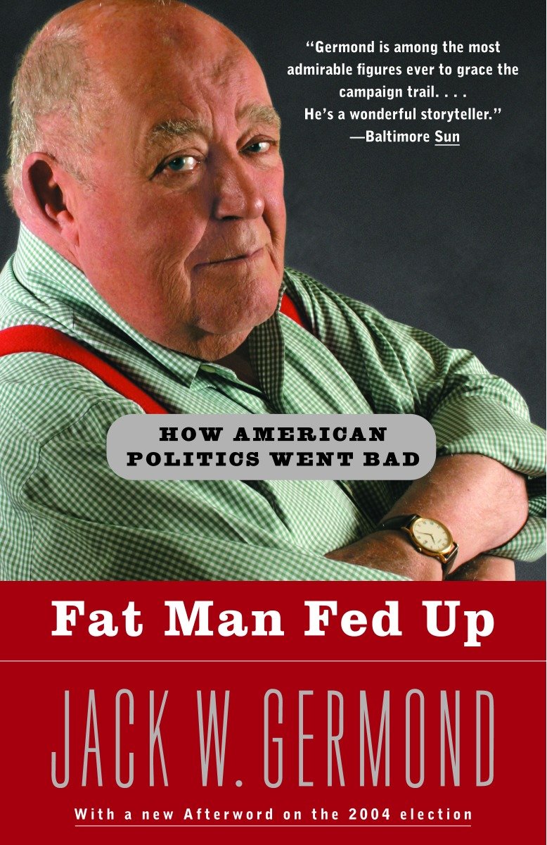 Fat Man Fed Up - How American Politics Went Bad