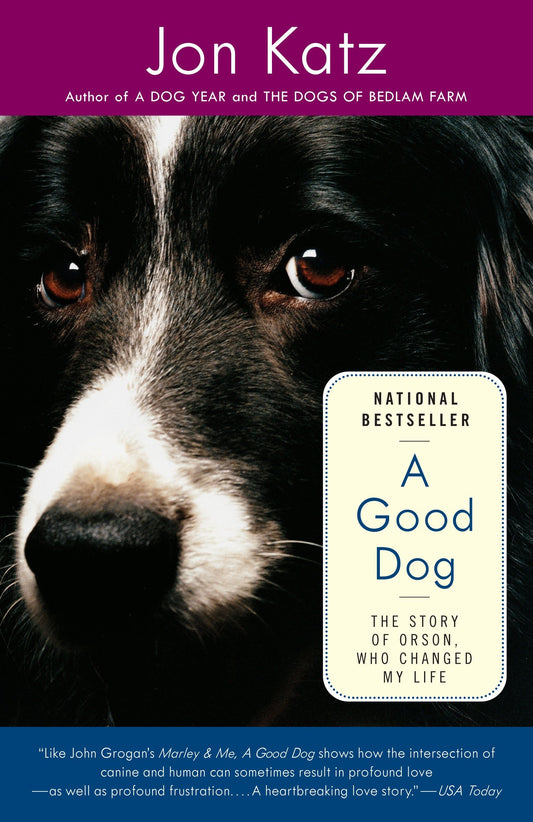 A Good Dog - The Story of Orson, Who Changed My Life