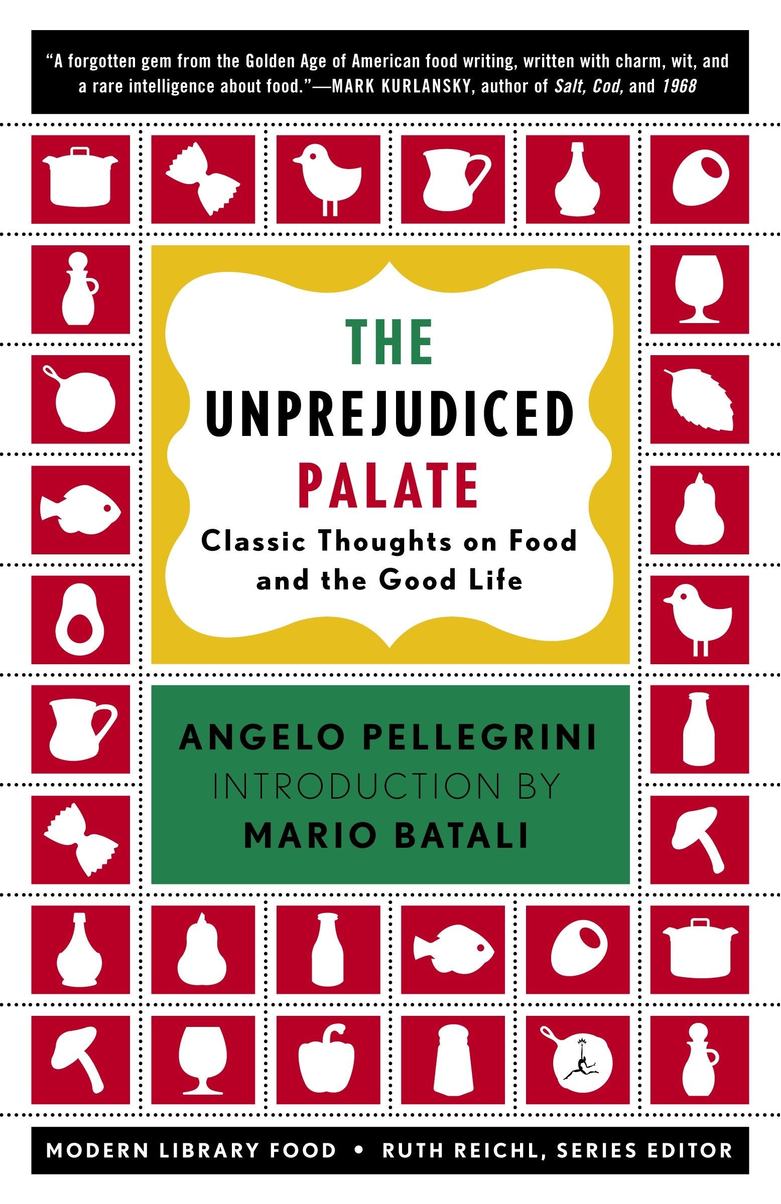 The Unprejudiced Palate - Classic Thoughts on Food and the Good Life (Modern Library Food)