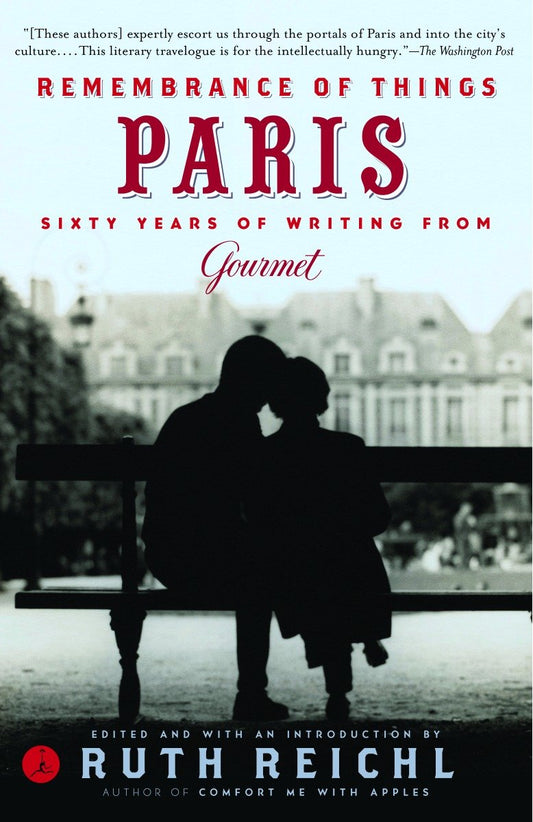Remembrance of Things Paris - Sixty Years of Writing from Gourmet (Modern Library Food)