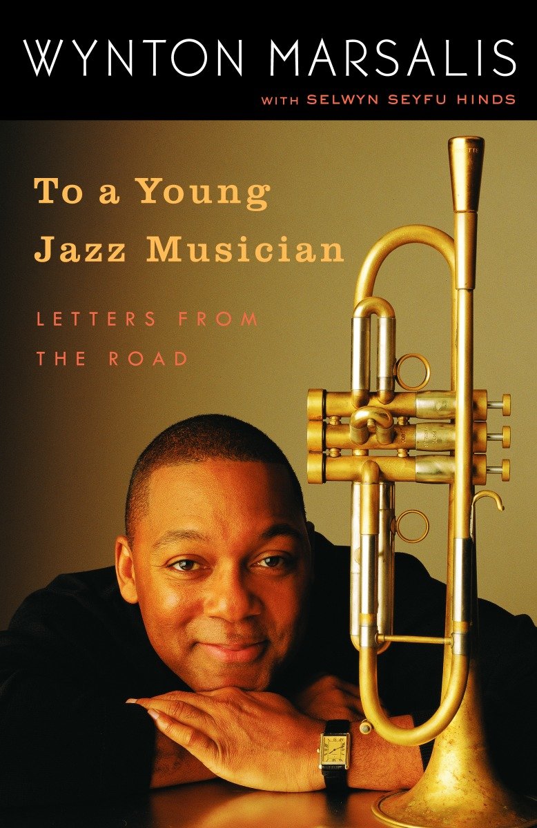 To a Young Jazz Musician - Letters from the Road