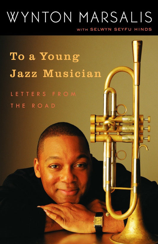 To a Young Jazz Musician - Letters from the Road