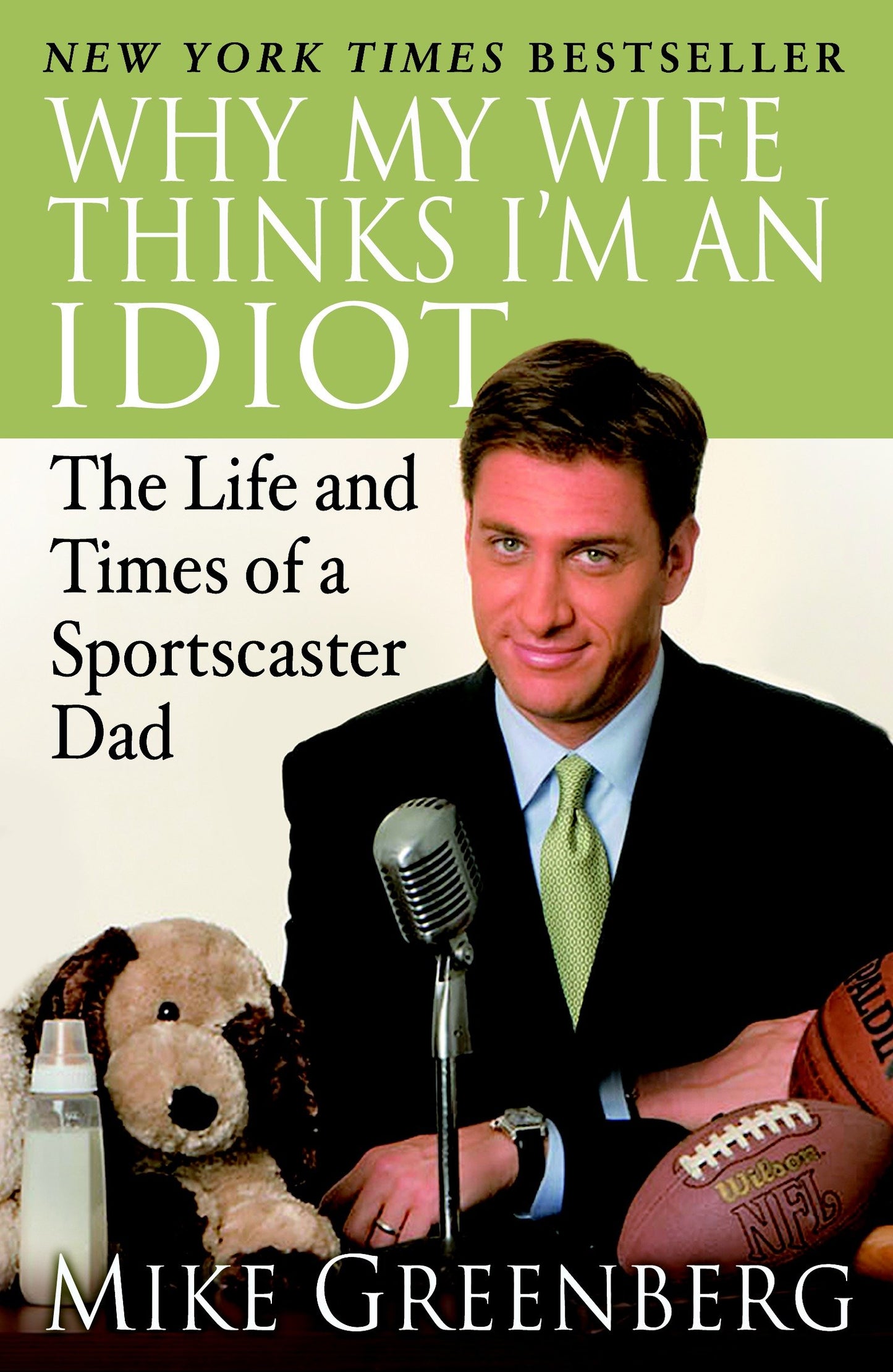 Why My Wife Thinks I'm an Idiot - The Life and Times of a Sportscaster Dad