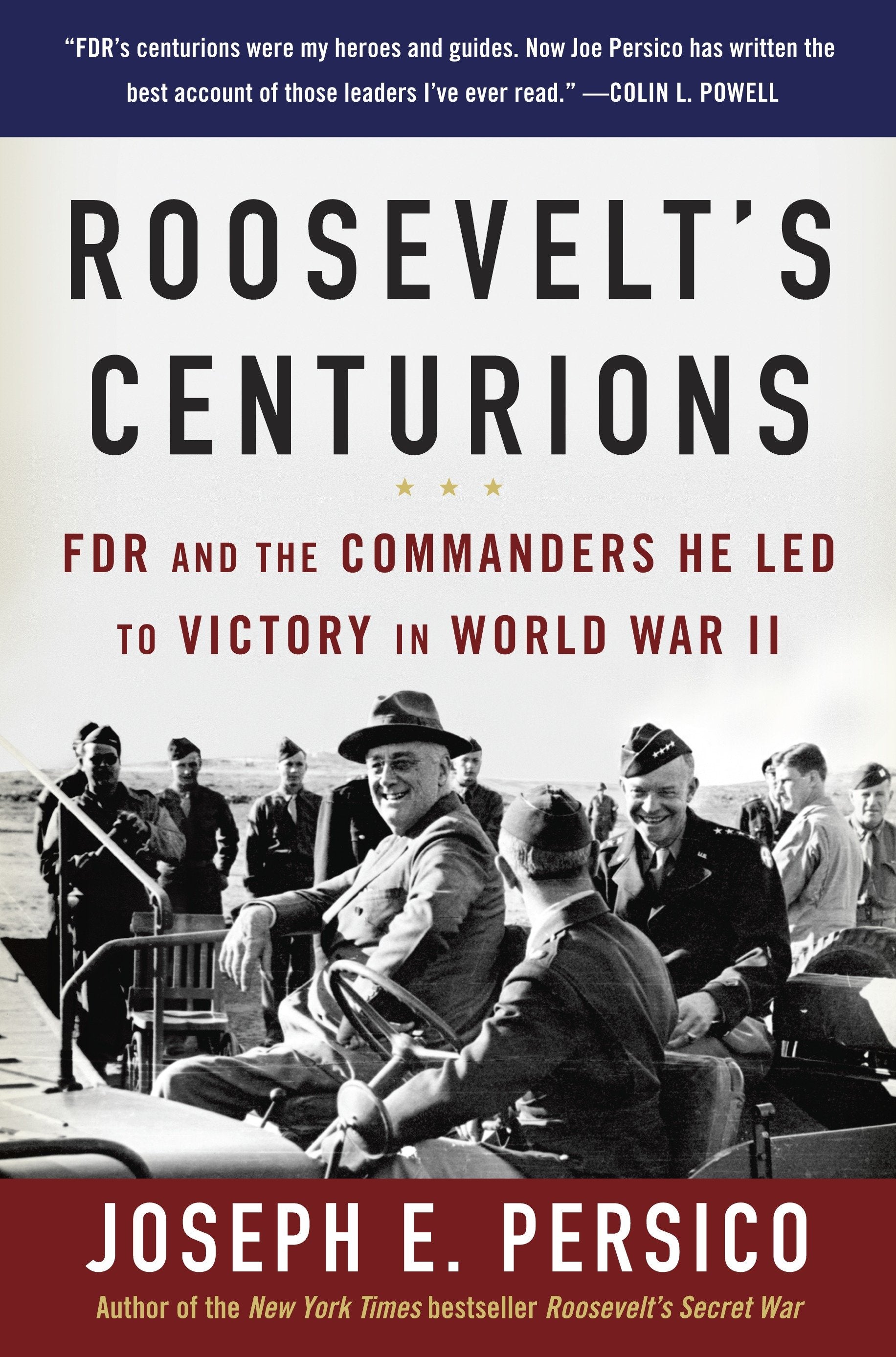 Roosevelt's Centurions - FDR and the Commanders He Led to Victory in World War II