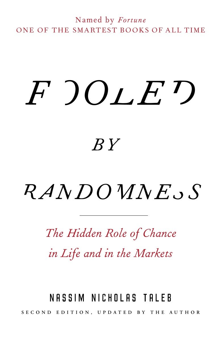Fooled by Randomness - The Hidden Role of Chance in Life and in the Markets (Incerto) (Book:1)