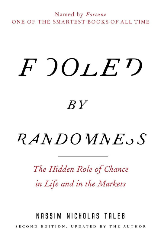 Fooled by Randomness - The Hidden Role of Chance in Life and in the Markets (Incerto) (Book:1)