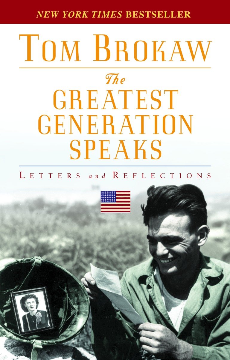 The Greatest Generation Speaks - Letters and Reflections