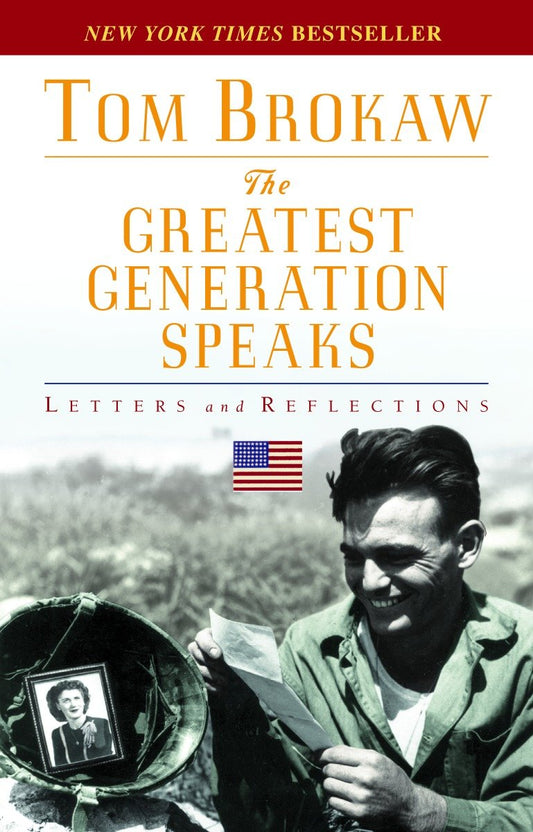 The Greatest Generation Speaks - Letters and Reflections