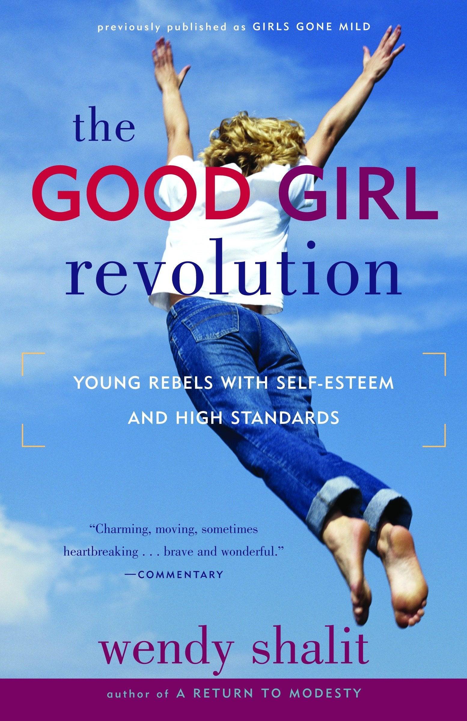 The Good Girl Revolution - Young Rebels with Self-Esteem and High Standards