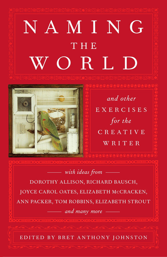 Naming the World - And Other Exercises for the Creative Writer