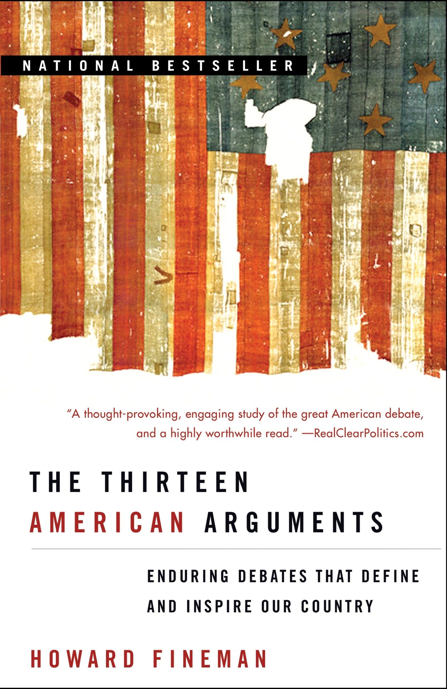 The Thirteen American Arguments - Enduring Debates That Define and Inspire Our Country