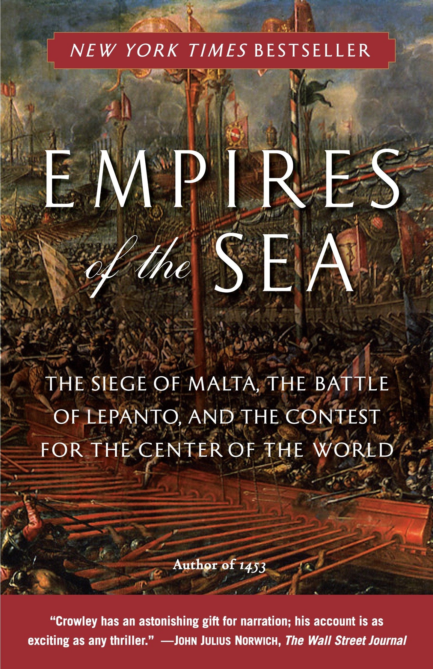 Empires of the Sea - The Siege of Malta, the Battle of Lepanto, and the Contest for the Center of theWorld