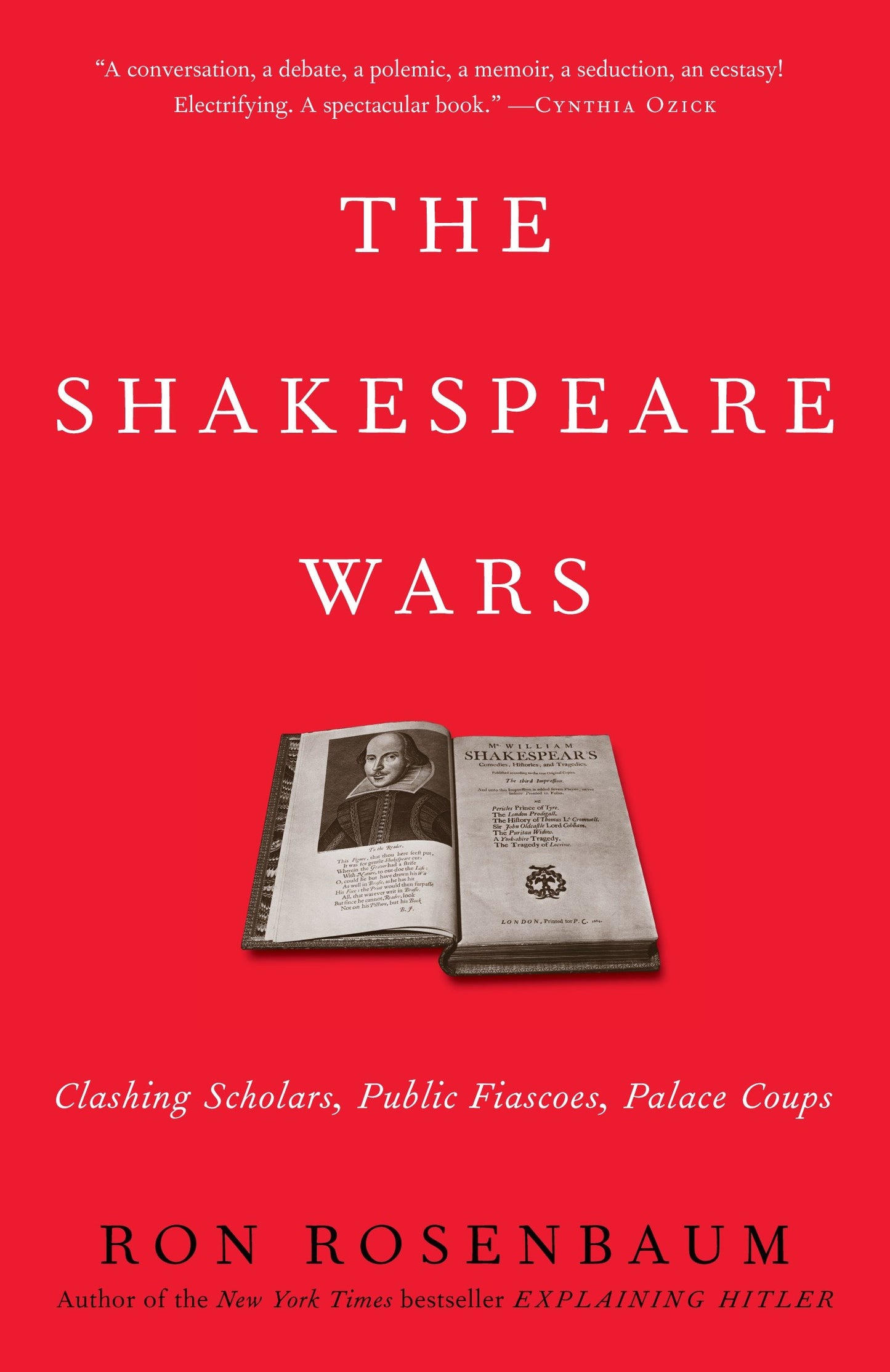 The Shakespeare Wars - Clashing Scholars, Public Fiascoes, Palace Coups