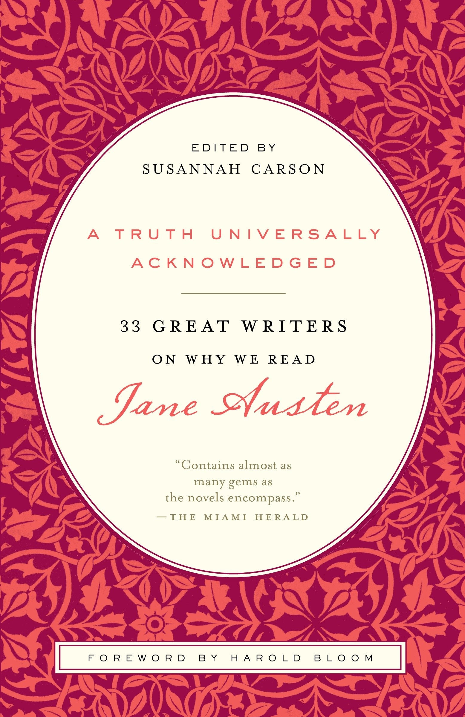 A Truth Universally Acknowledged - 33 Great Writers on Why We Read Jane Austen