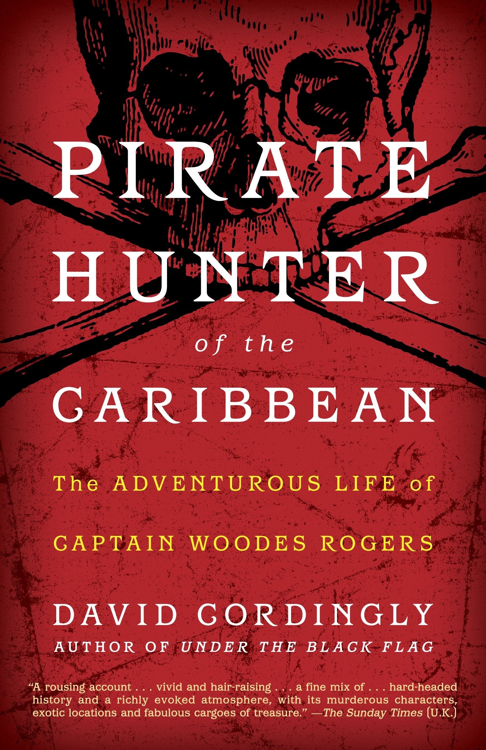 Pirate Hunter of the Caribbean - The Adventurous Life of Captain Woodes Rogers