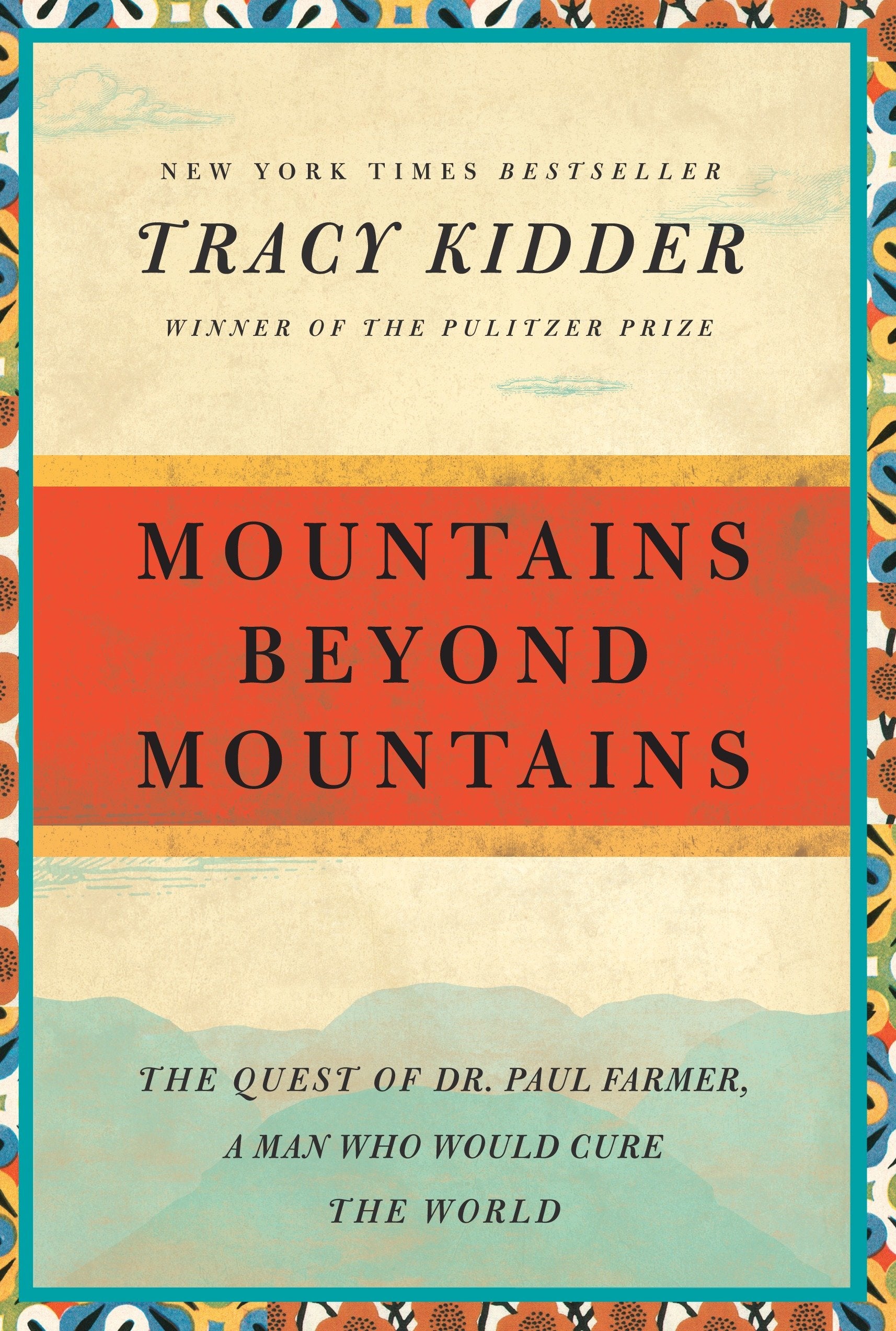 Mountains Beyond Mountains - The Quest of Dr. Paul Farmer, a Man Who Would Cure the World