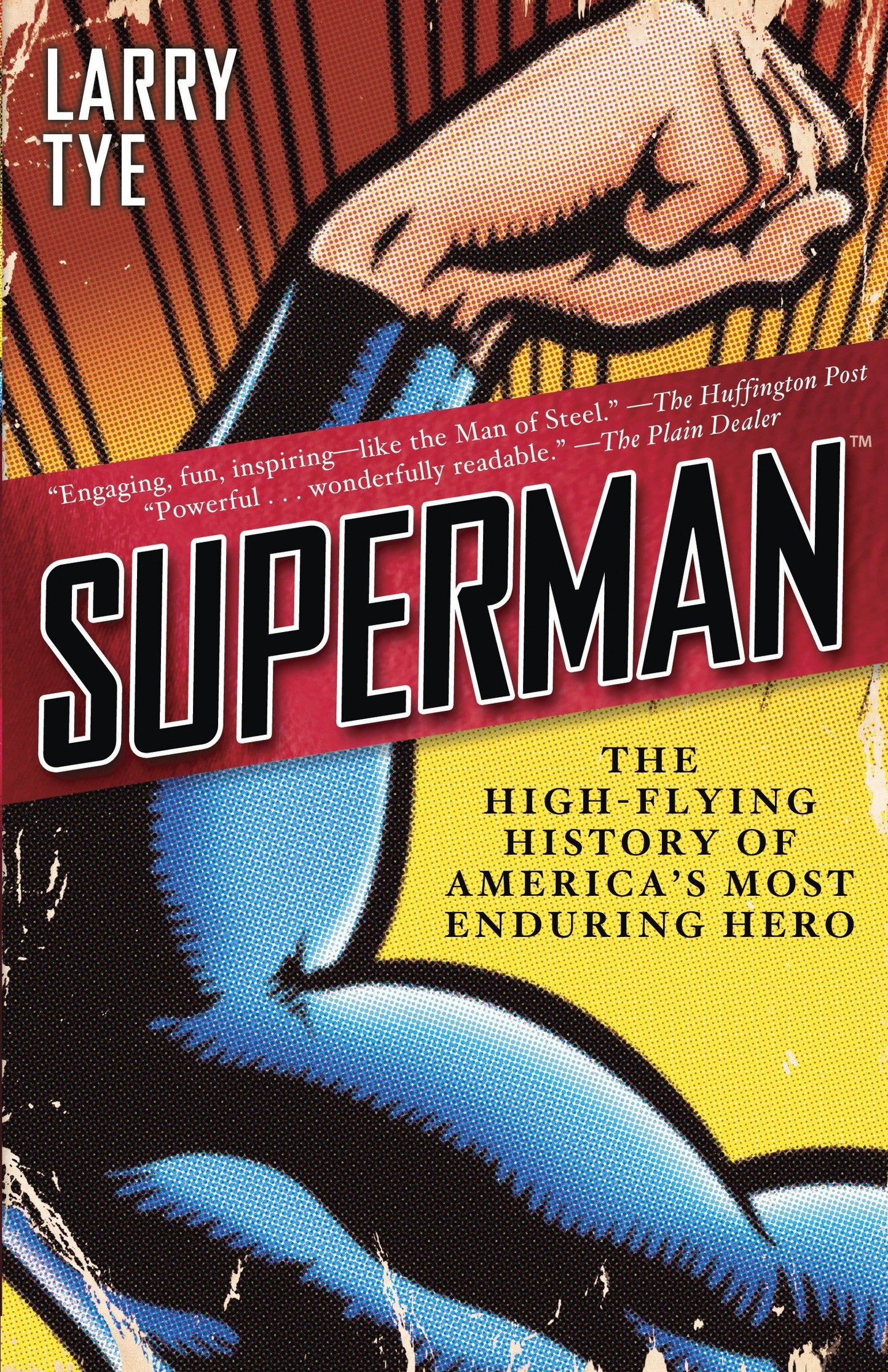 Superman - The High-Flying History of America's Most Enduring Hero