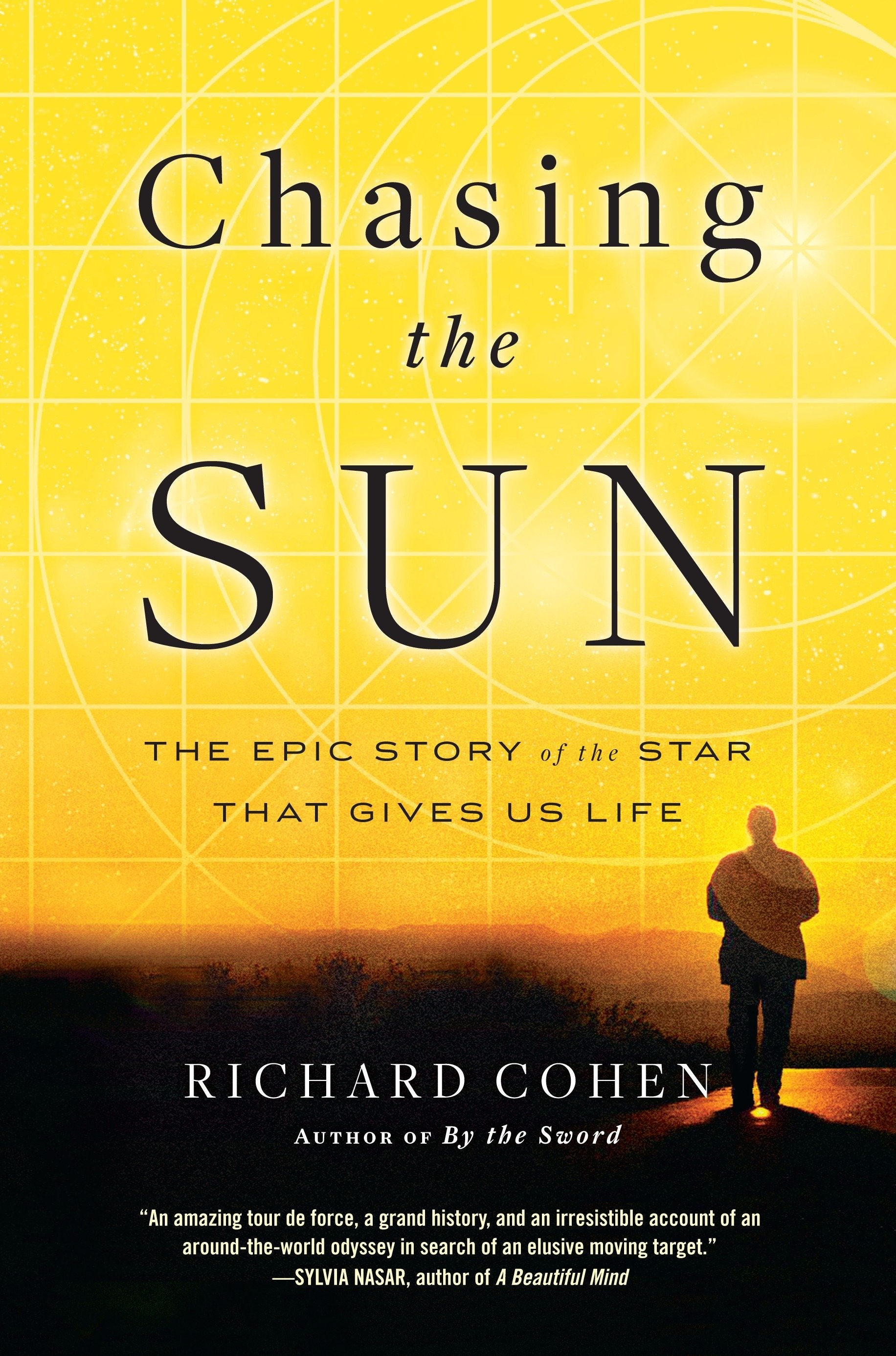 Chasing the Sun - The Epic Story of the Star That Gives Us Life
