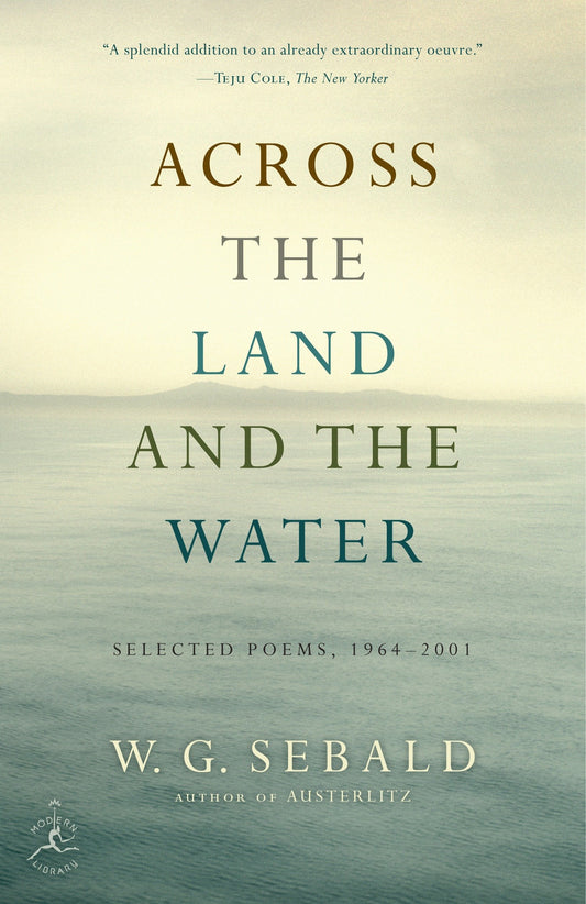 Across the Land and the Water - Selected Poems, 1964-2001