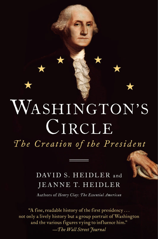 Washington's Circle - The Creation of the President