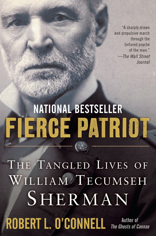 Fierce Patriot - The Tangled Lives of William Tecumseh Sherman