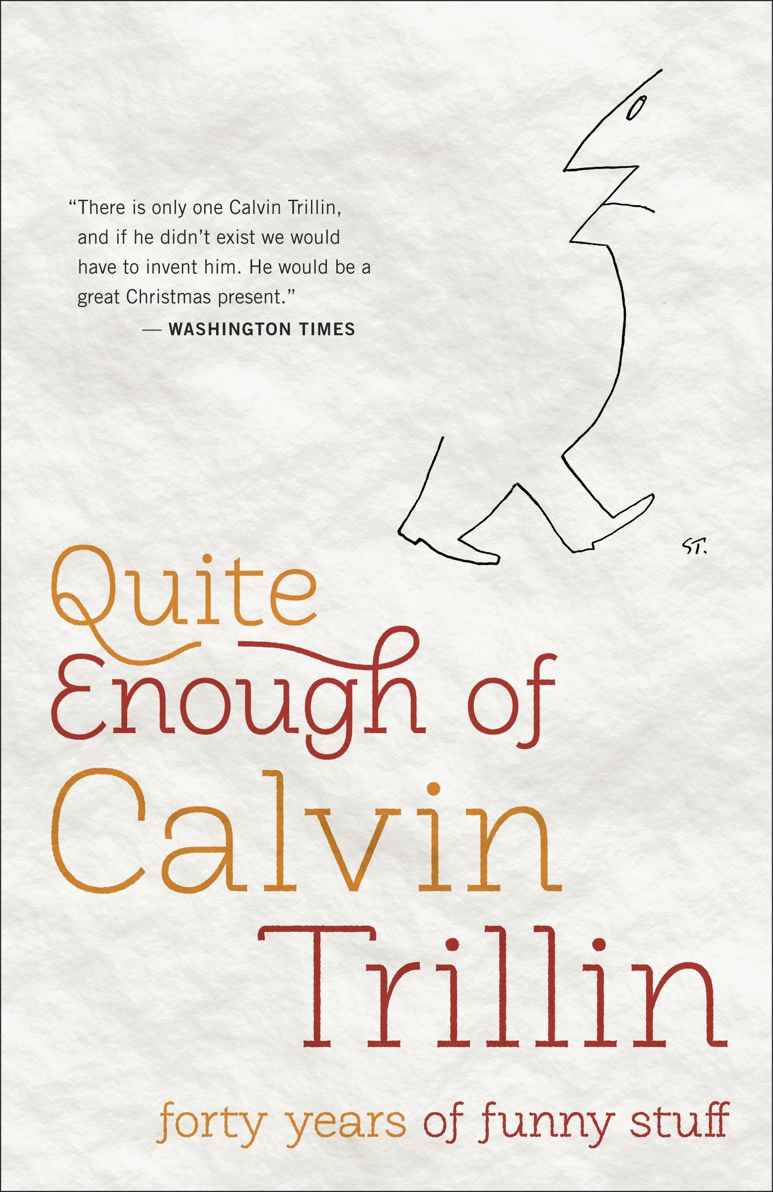 Quite Enough of Calvin Trillin - Forty Years of Funny Stuff