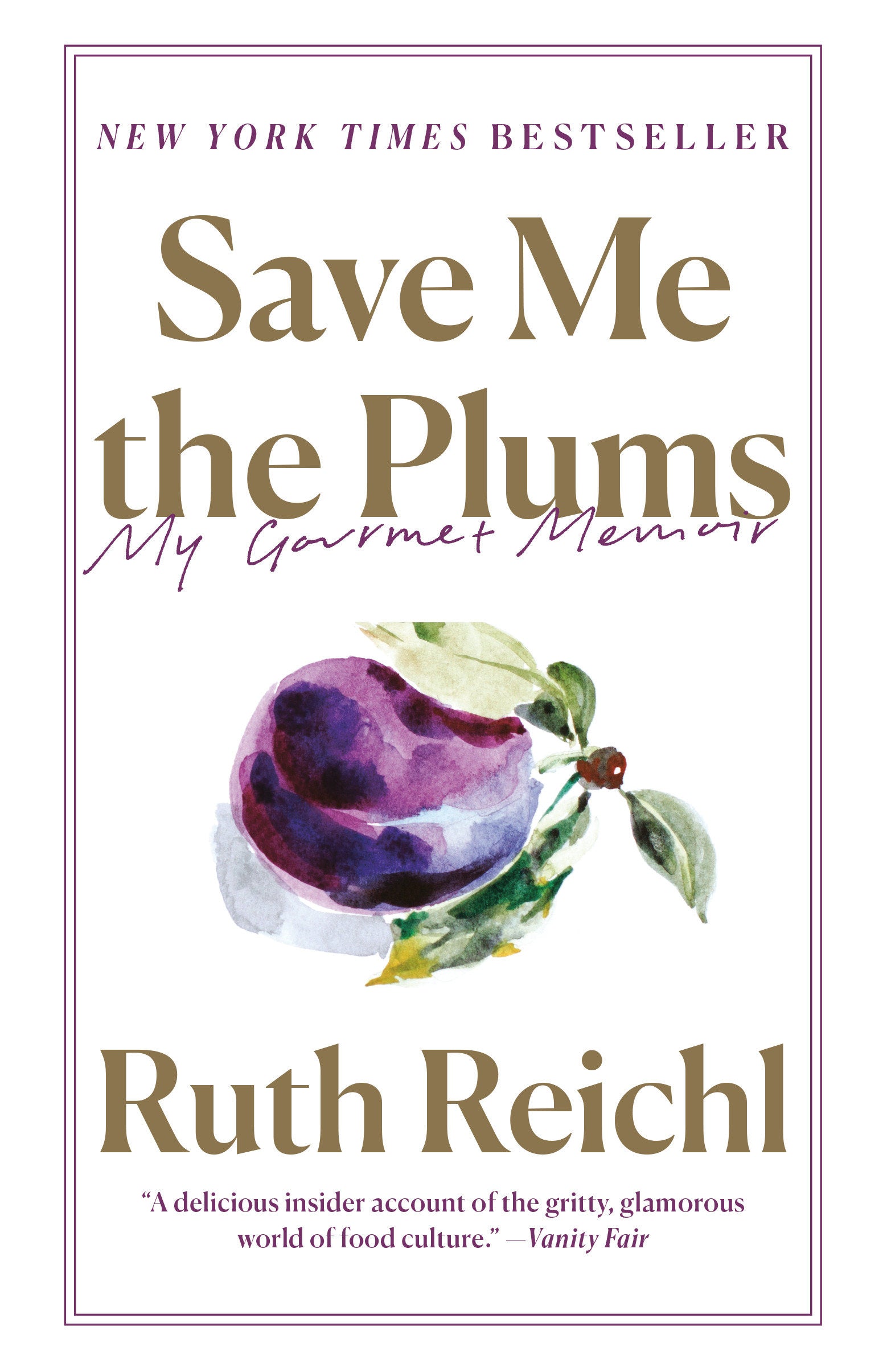 Save Me the Plums - My Gourmet Memoir
