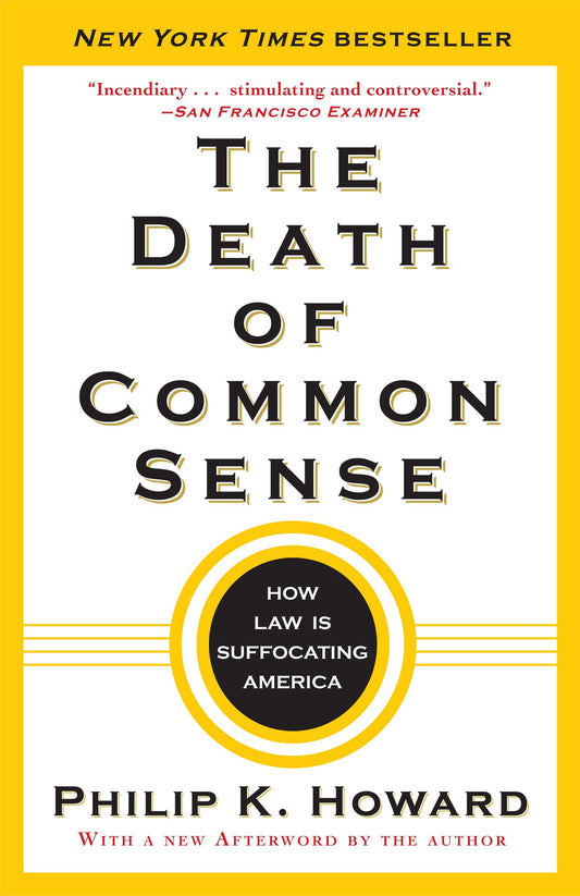 The Death of Common Sense - How Law Is Suffocating America