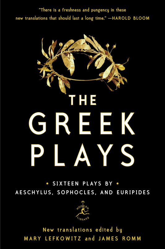 The Greek Plays - Sixteen Plays by Aeschylus, Sophocles, and Euripides (Modern Library Classics)