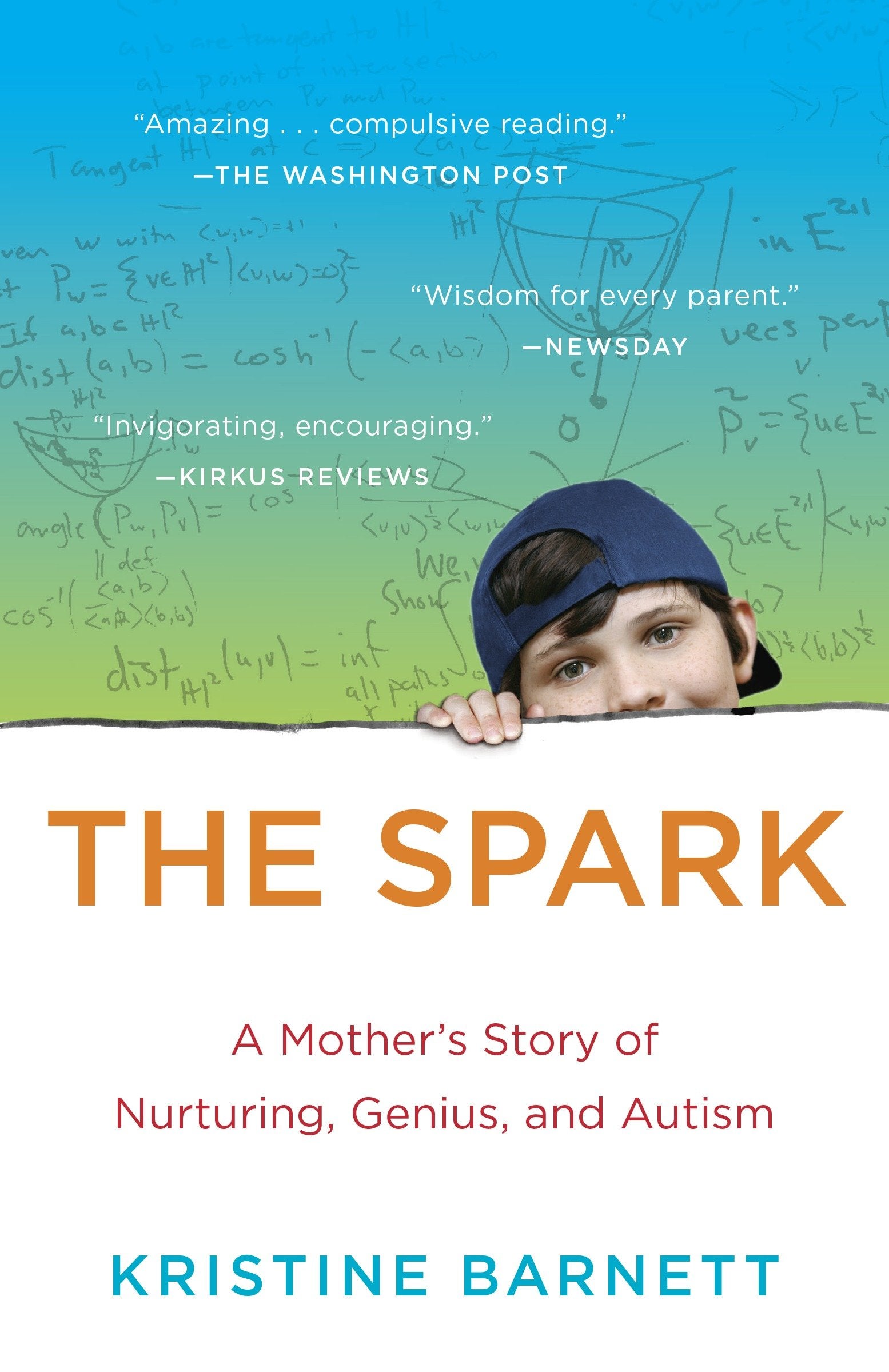 The Spark - A Mother's Story of Nurturing, Genius, and Autism