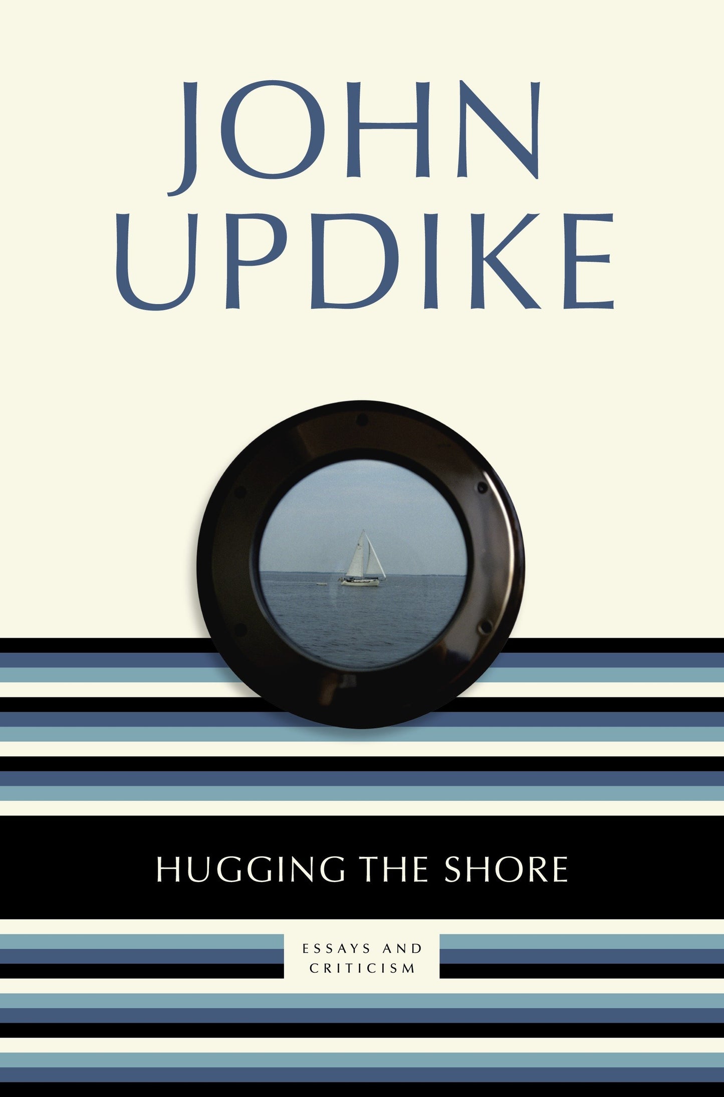 Hugging the Shore - Essays and Criticism