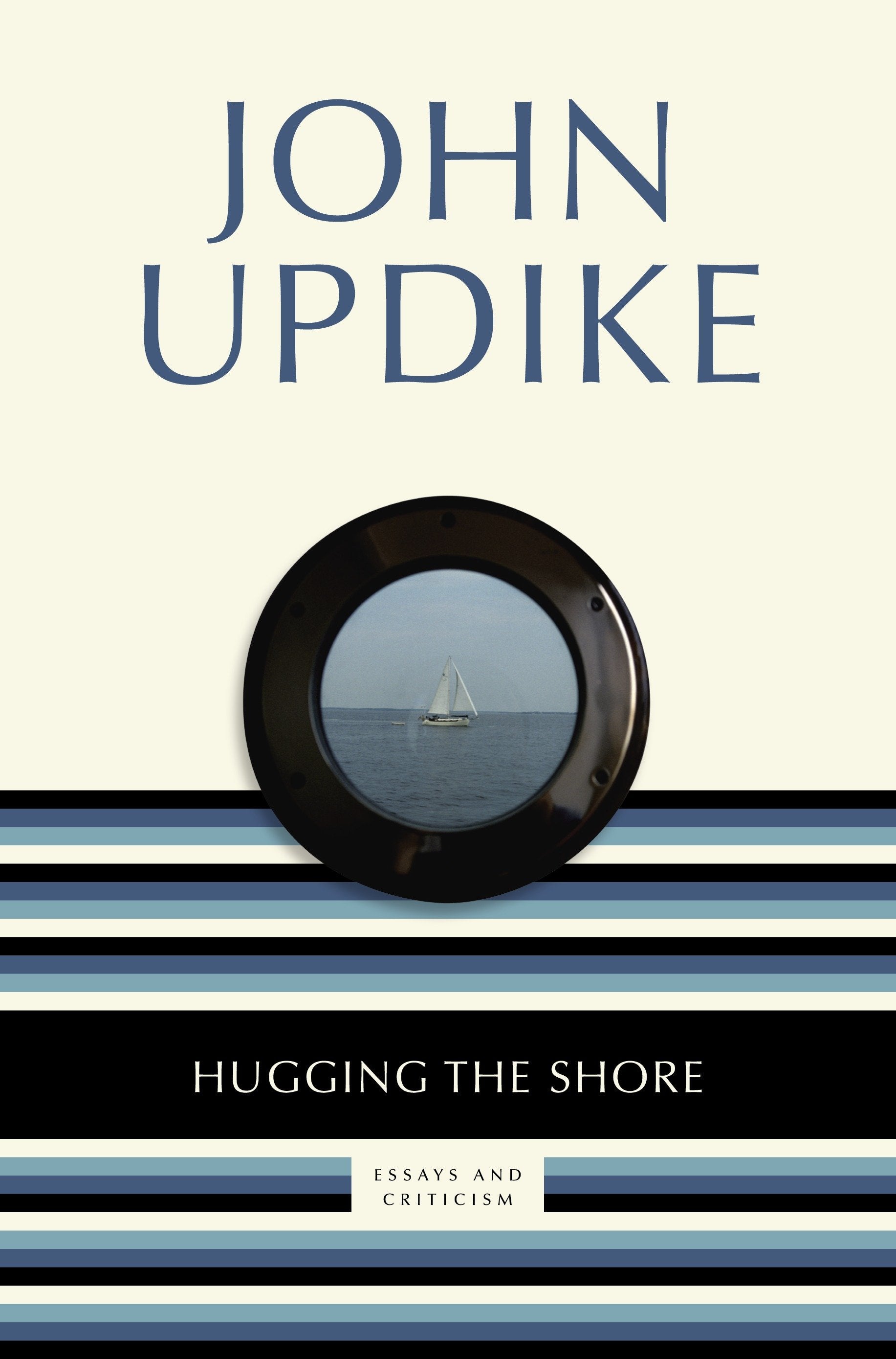 Hugging the Shore - Essays and Criticism