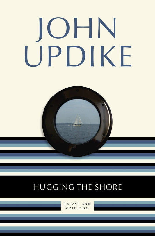 Hugging the Shore - Essays and Criticism