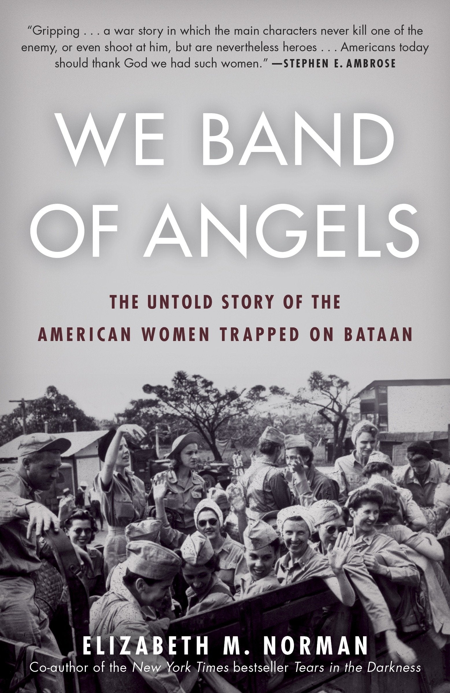 We Band of Angels - The Untold Story of the American Women Trapped on Bataan