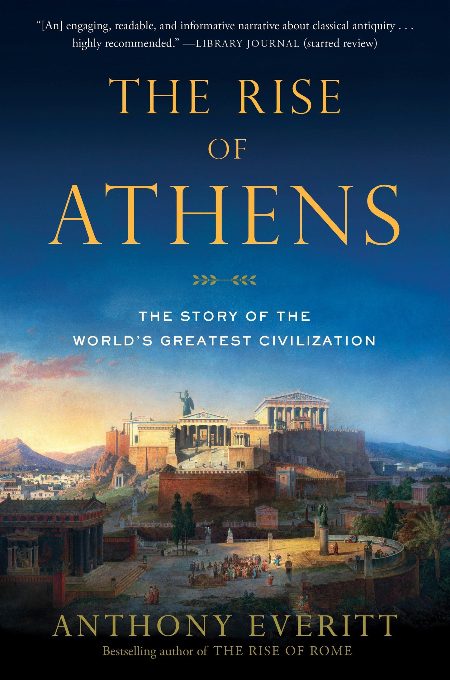 The Rise of Athens - The Story of the World's Greatest Civilization