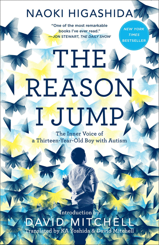 The Reason I Jump - The Inner Voice of a Thirteen-Year-Old Boy with Autism