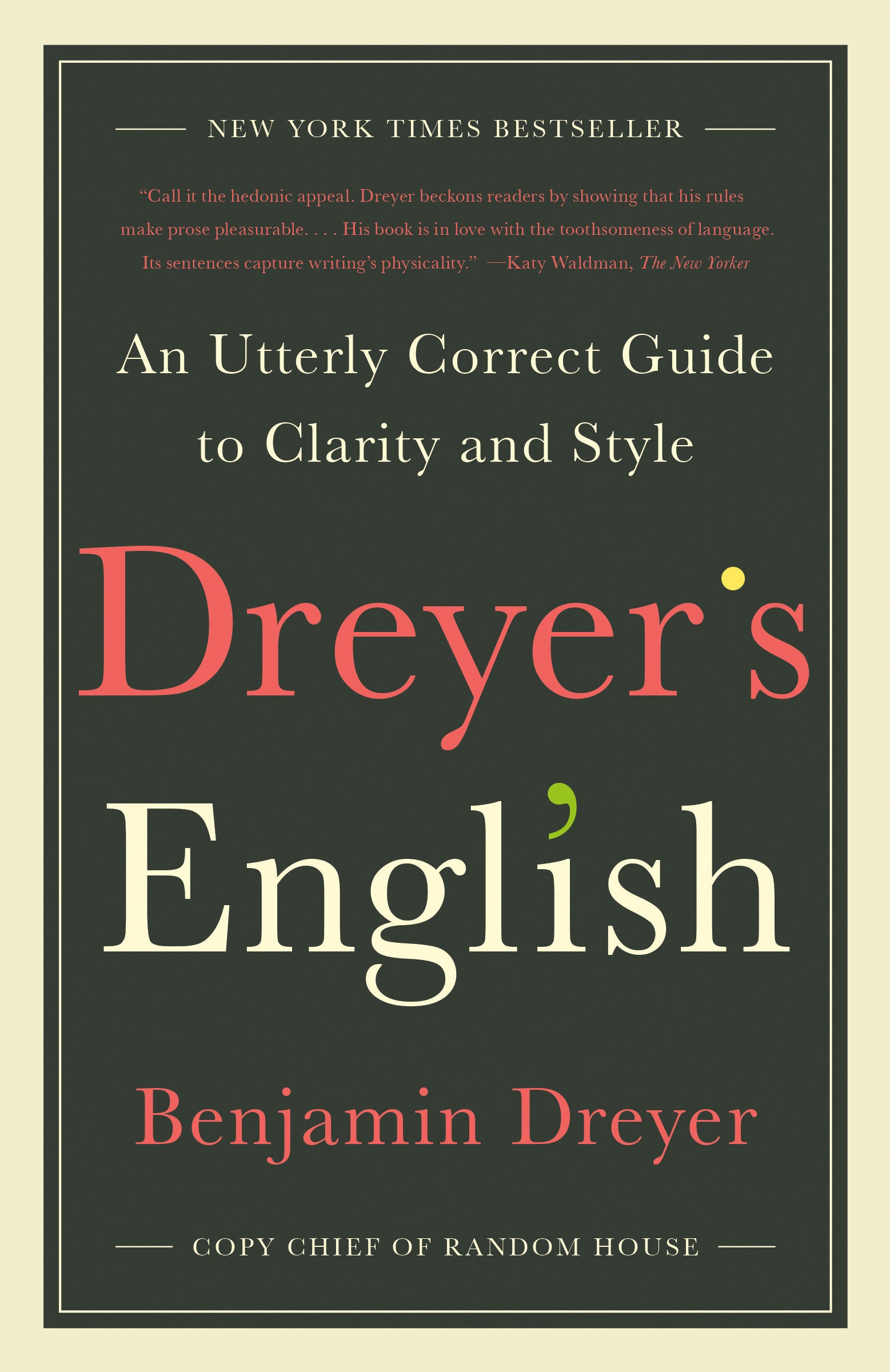 Dreyer's English - An Utterly Correct Guide to Clarity and Style