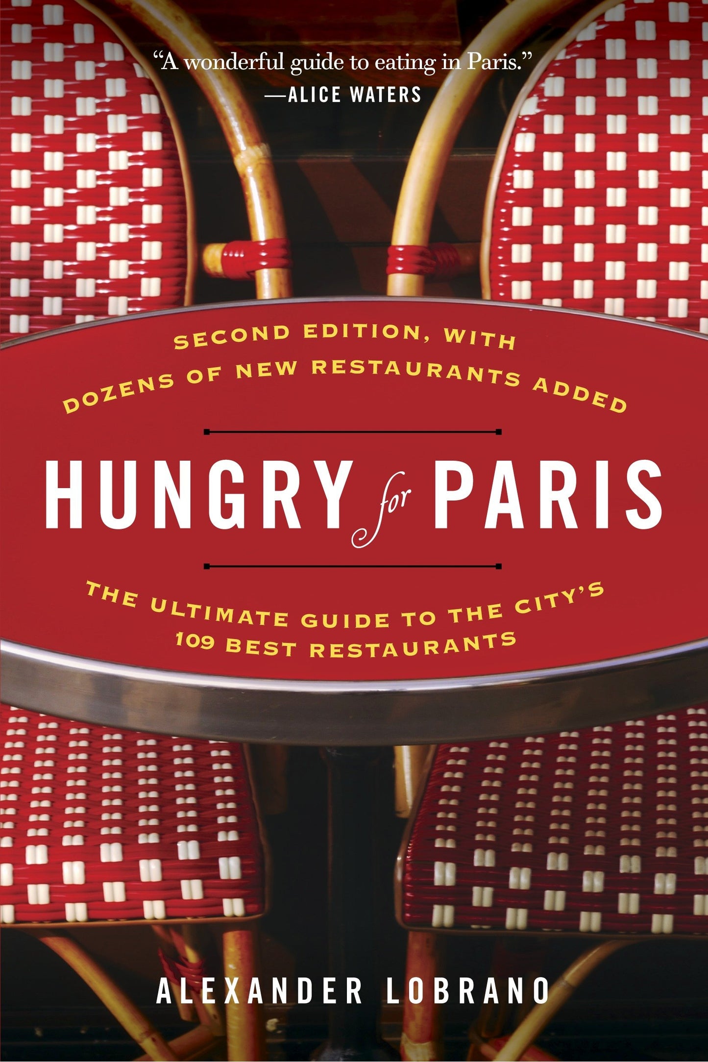 Hungry for Paris (second edition) - The Ultimate Guide to the City's 109 Best Restaurants