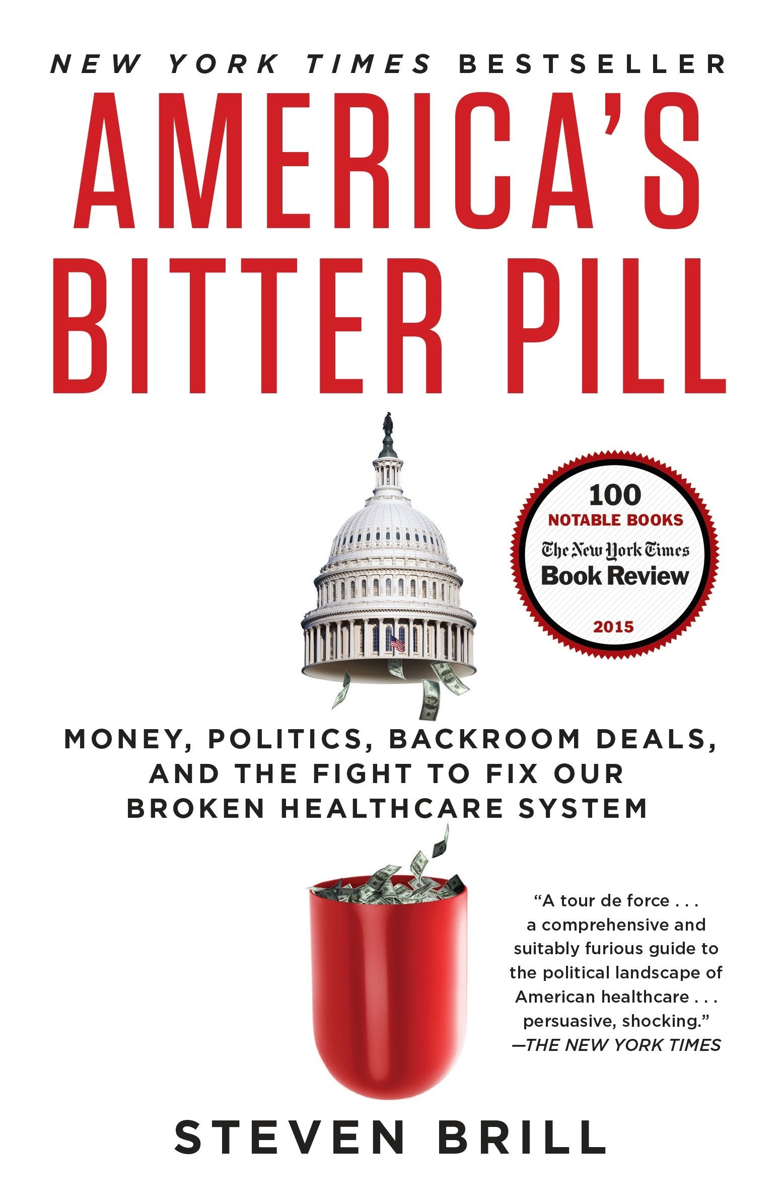 America's Bitter Pill - Money, Politics, Backroom Deals, and the Fight to Fix Our Broken Healthcare System