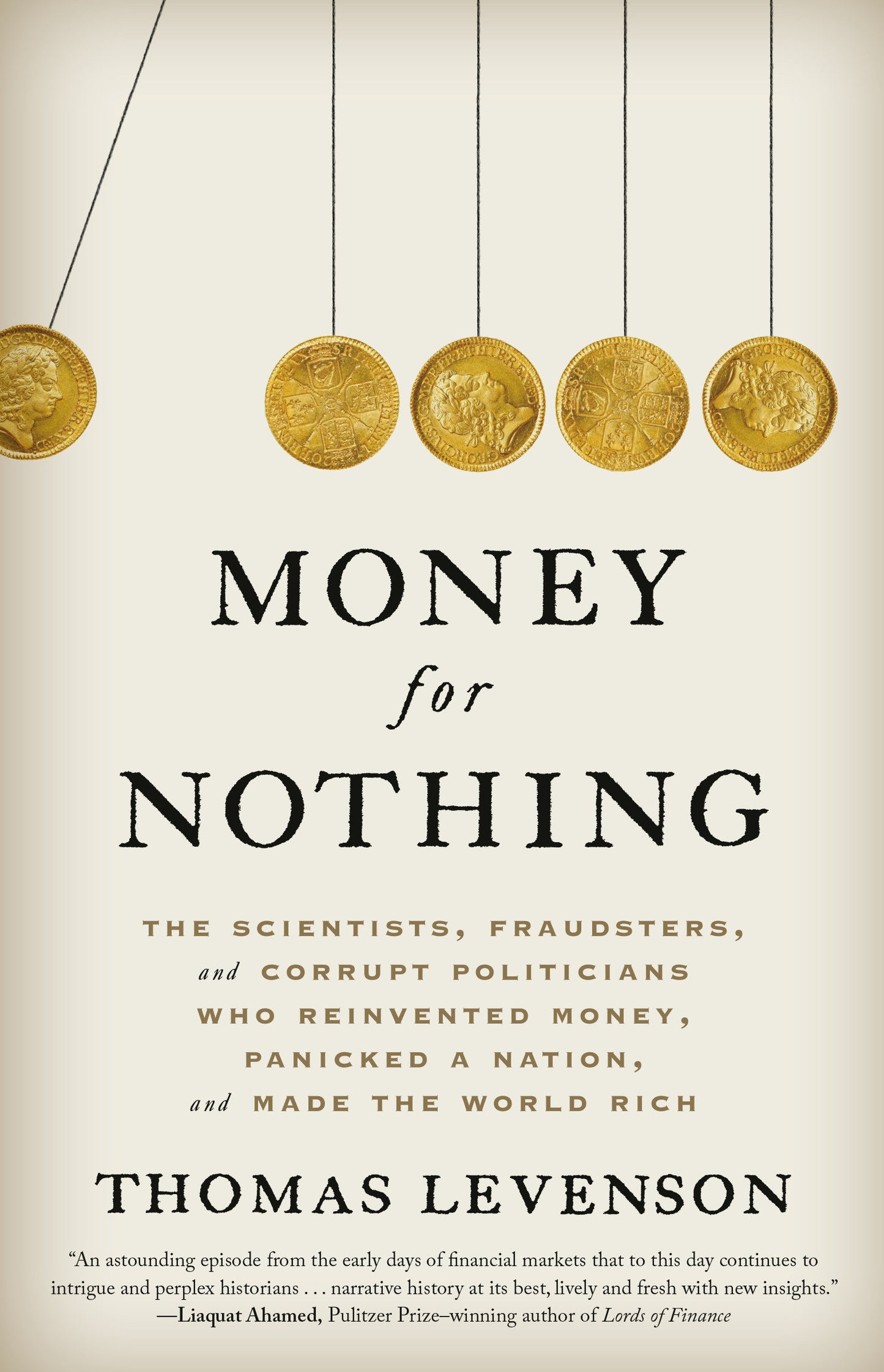 Money for Nothing - The Scientists, Fraudsters, and Corrupt Politicians Who Reinvented Money, Panicked a Nation, and Made the World Rich