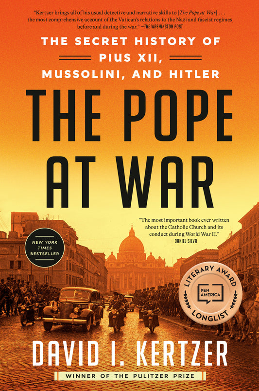 The Pope at War - The Secret History of Pius XII, Mussolini, and Hitler