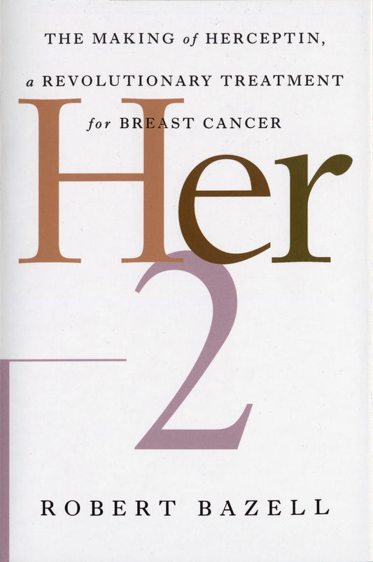Her-2 - The Making of Herceptin, a Revolutionary Treatment for Breast Cancer