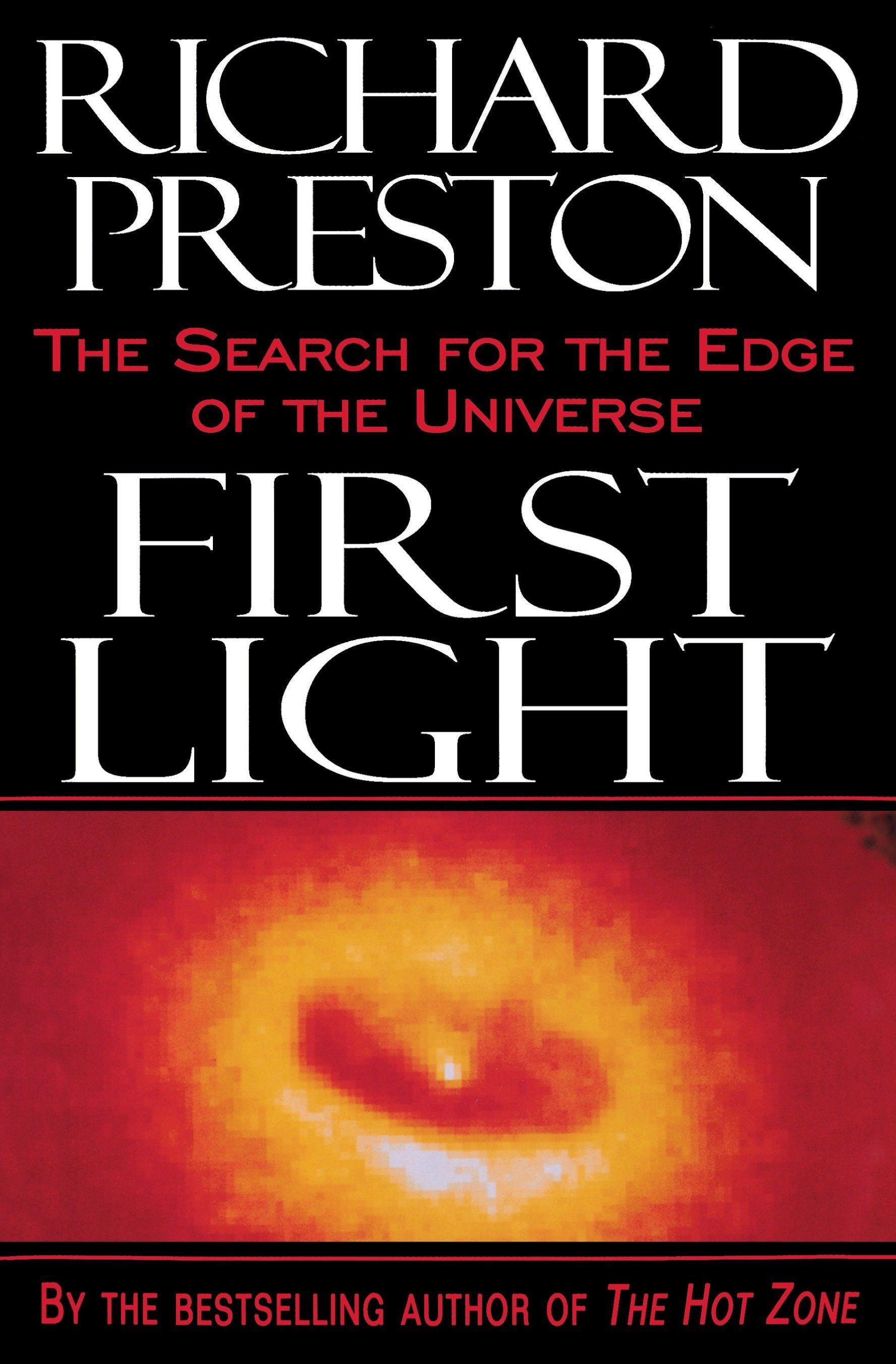 First Light - The Search for the Edge of the Universe