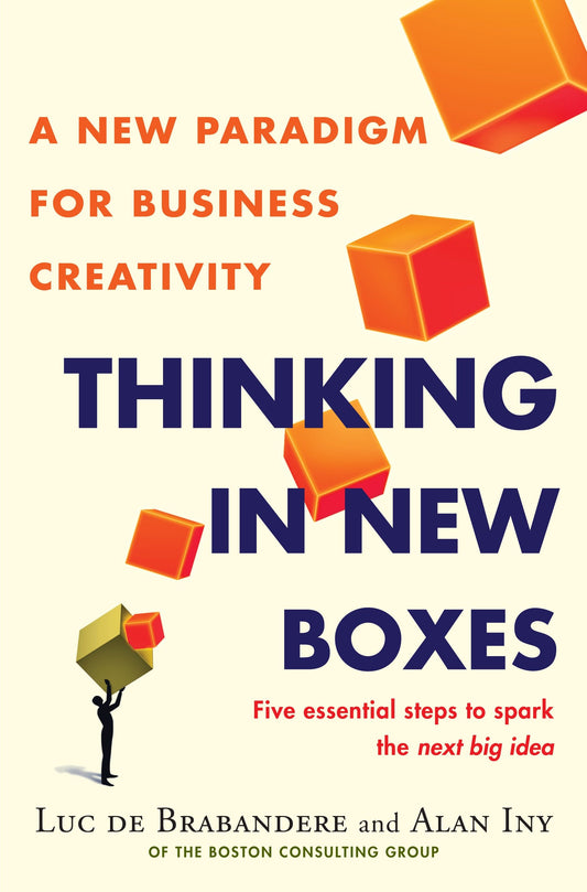 Thinking in New Boxes - A New Paradigm for Business Creativity