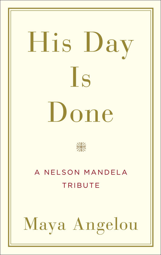 His Day Is Done - A Nelson Mandela Tribute