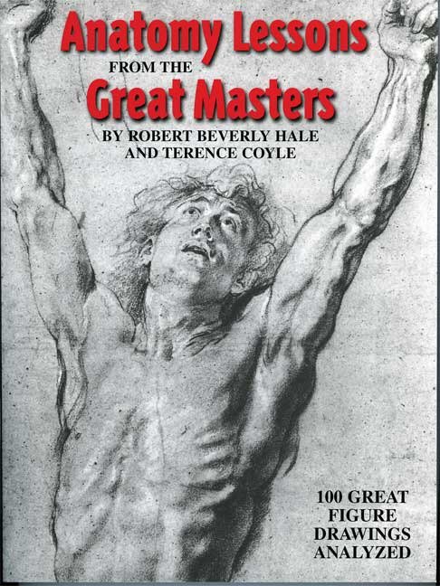 Anatomy Lessons From the Great Masters - 100 Great Figure Drawings Analyzed