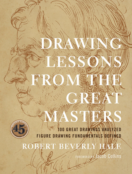 Drawing Lessons from the Great Masters - 45th Anniversary Edition